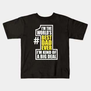 World's Number 1 Dad Best Ever Big Deal Father's Day Kids T-Shirt